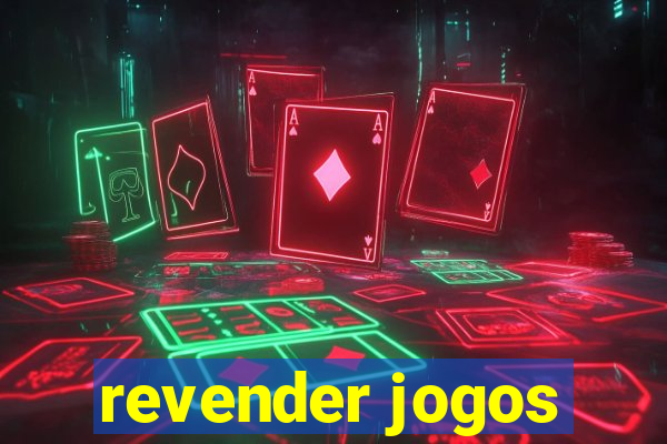 revender jogos